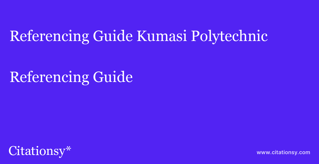 Referencing Guide: Kumasi Polytechnic